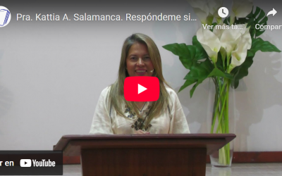 Pra. Kattia A. Salamanca. Job 33.1-7. Respóndeme si puedes.