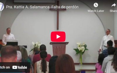 Pra. Kattia A. Salamanca. Mateo 18.23-35. Falta de perdón.