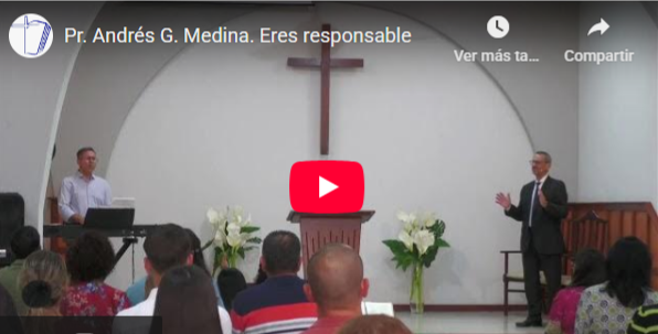 Pr. Andrés G. Medina. Hechos 16.1-2. Eres responsable.