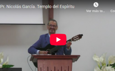 Pr. Nicolás García. Templo del Espíritu. 1Juan 3.19-24 .