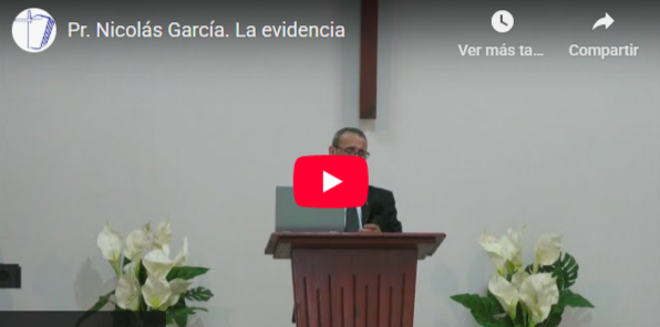 Pr. Nicolás García. 1 Juan 3.11-18. La evidencia.