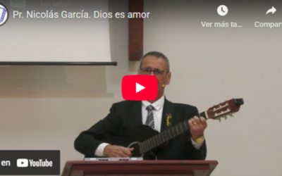 Pr. Nicolás García. 1 de Juan 4.7-12. Dios es amor.