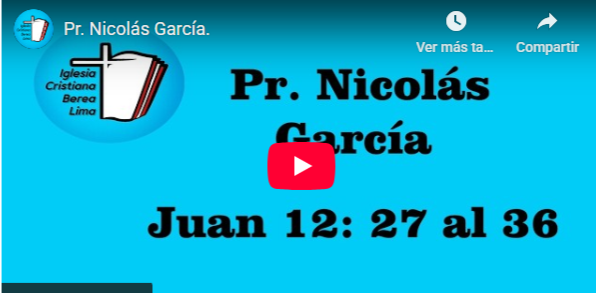 Pr. Nicolás García. Evangelio de Juan 12: 27-36.