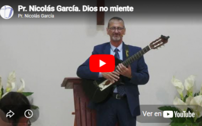 Pr. Nicolás García. 1 Juan 5.9-12. Dios no miente.