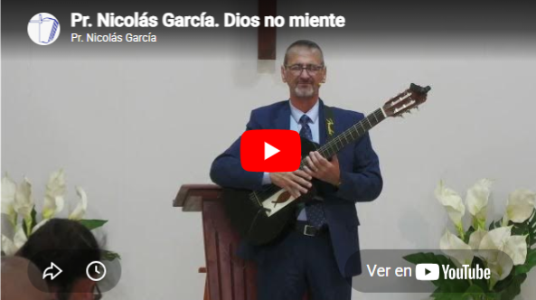 Pr. Nicolás García. 1 Juan 5.9-12. Dios no miente.