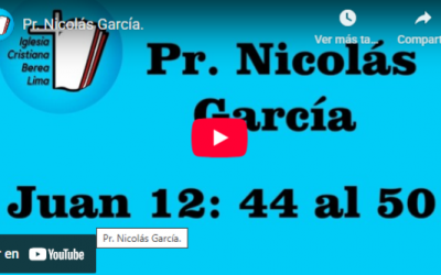 Pr. Nicolás García. Evangelio de Juan 12:44-50