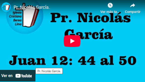 Pr. Nicolás García. Evangelio de Juan 12:44-50