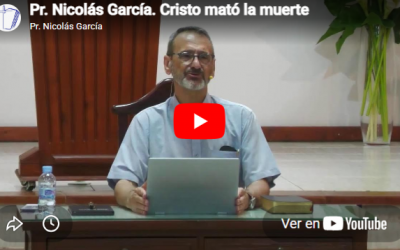 Pr. Nicolás García. Hebreos 2.11-18. Cristo mató la muerte.
