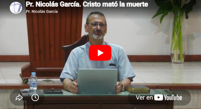Pr. Nicolás García. Hebreos 2.11-18. Cristo mató la muerte.
