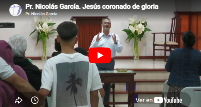 Pr. Nicolás García. Hebreos 2.5-10. Jesús coronado de gloria.