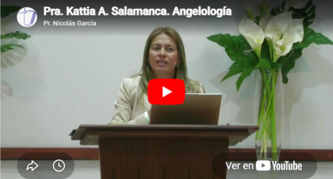 Pra. Kattia A. Salamanca. Hebreos 1.7-14. Angelología.