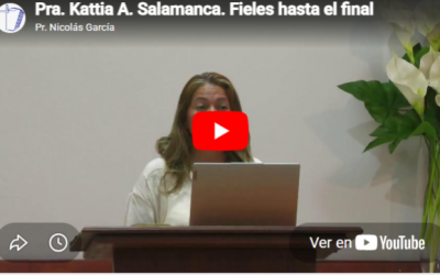Pra. Kattia A. Salamanca. Hebreos 3.1-6. Fieles hasta el final.