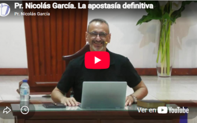 Pr. Nicolás García. Hebreos 6.4-6. La apostasía definitiva.