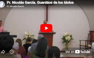 Pr. Nicolás García. 1 Juan 5.21. Guardaos de los ídolos.