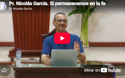 Pr. Nicolás García. Hebreos 6.9-20. Si permanecemos en la fe.