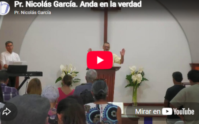 Pr. Nicolás García. 2 Juan 1.4-8. Anda en la verdad.