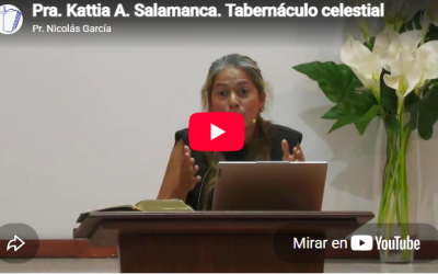 Pra. Kattia A. Salamanca. Hebreos 8.1-2. Tabernáculo celestial.