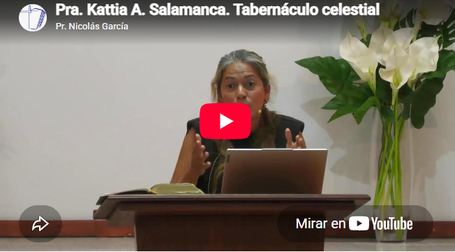Pra. Kattia A. Salamanca. Hebreos 8.1-2. Tabernáculo celestial.