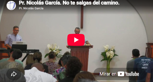 Pr. Nicolás García. 2 Juan 9-11. No te salgas del camino.