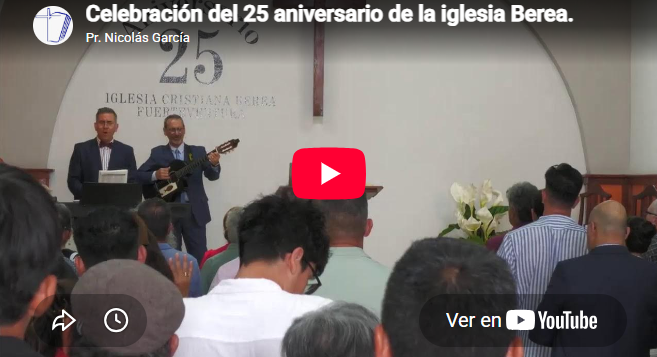 Celebración del 25 aniversario de la iglesia Berea.