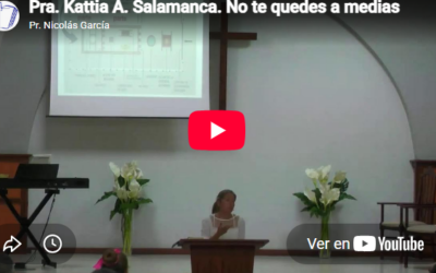 Pra. Kattia A. Salamanca. Hebreos 9.1-5. No te quedes a medias.