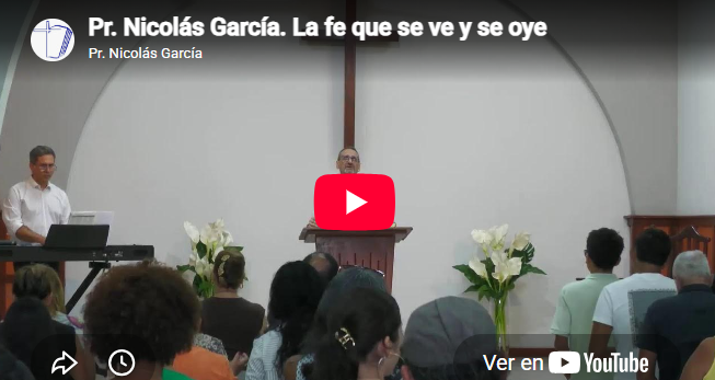 Pr. Nicolás García. 3 Juan 1.4. La fe que se ve y se oye.