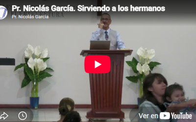 Pr. Nicolás García. 3 Juan. 1.5-8.Sirviendo a los hermanos.