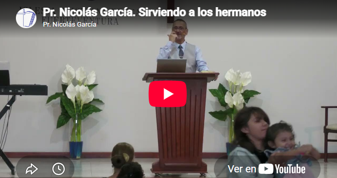 Pr. Nicolás García. 3 Juan. 1.5-8.Sirviendo a los hermanos.